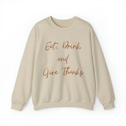 Eat, Drink, and Give Thanks Crewneck Sweatshirt