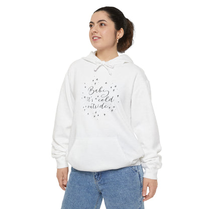 Baby it's Cold Outside Hoodie