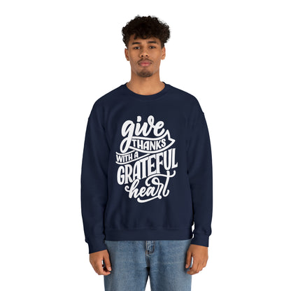 Give Thanks With a Greatful Heart Crewneck Sweatshirt