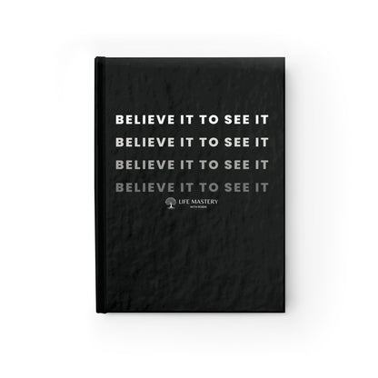 Believe it to See it - Life Mastery with Robin Journal - Ruled Line