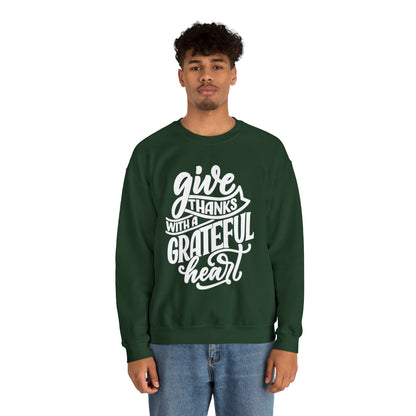 Give Thanks With a Greatful Heart Crewneck Sweatshirt