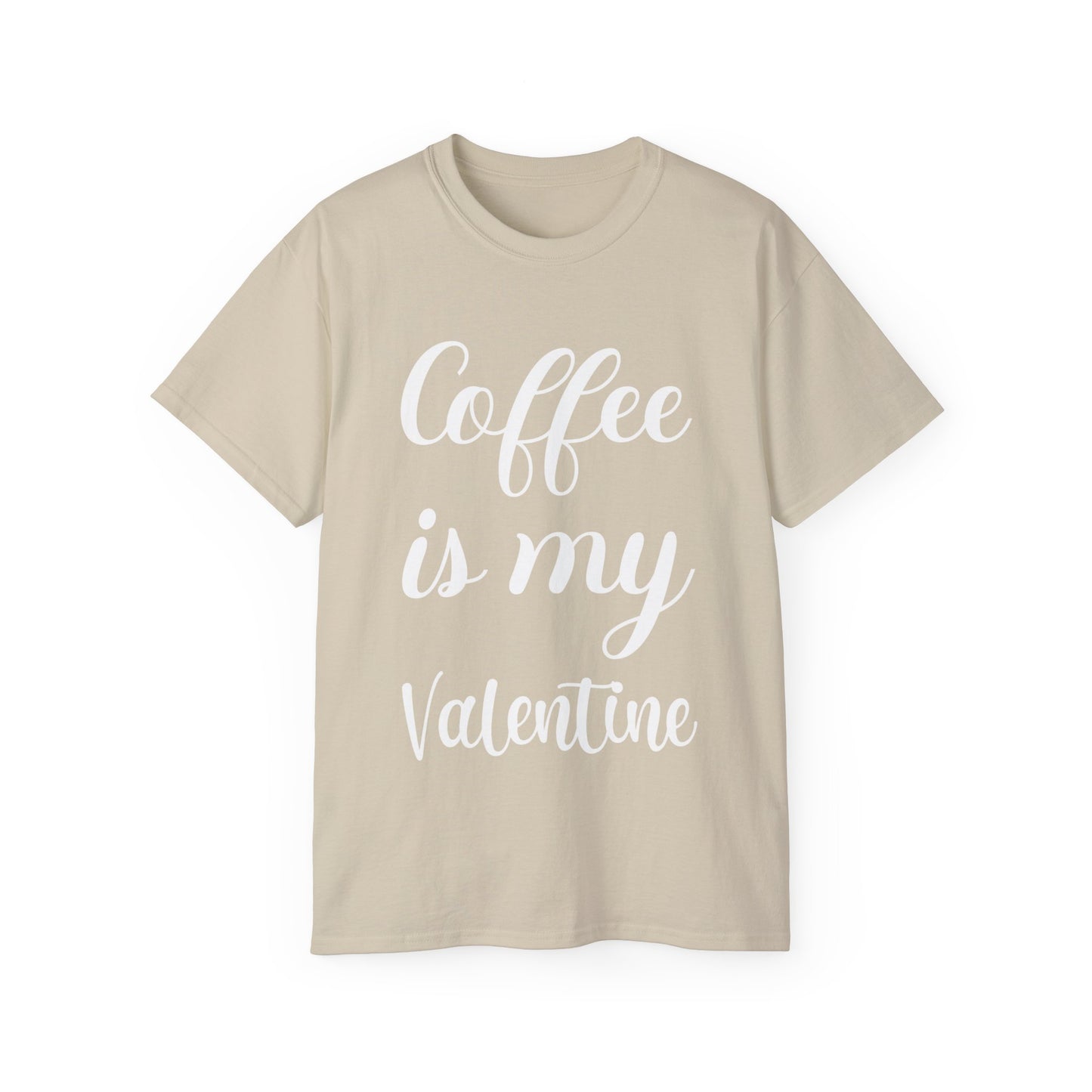 Coffee Is My Valentine T-shirt