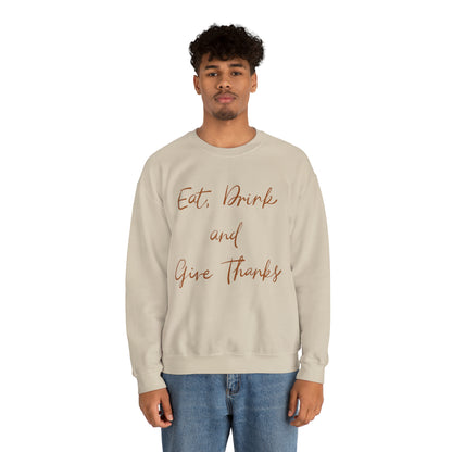 Eat, Drink, and Give Thanks Crewneck Sweatshirt