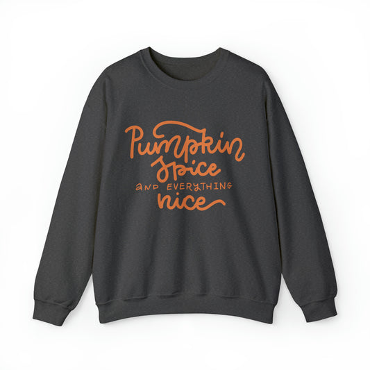 Pumpkin Spice and Everything Nice Crewneck Sweatshirt