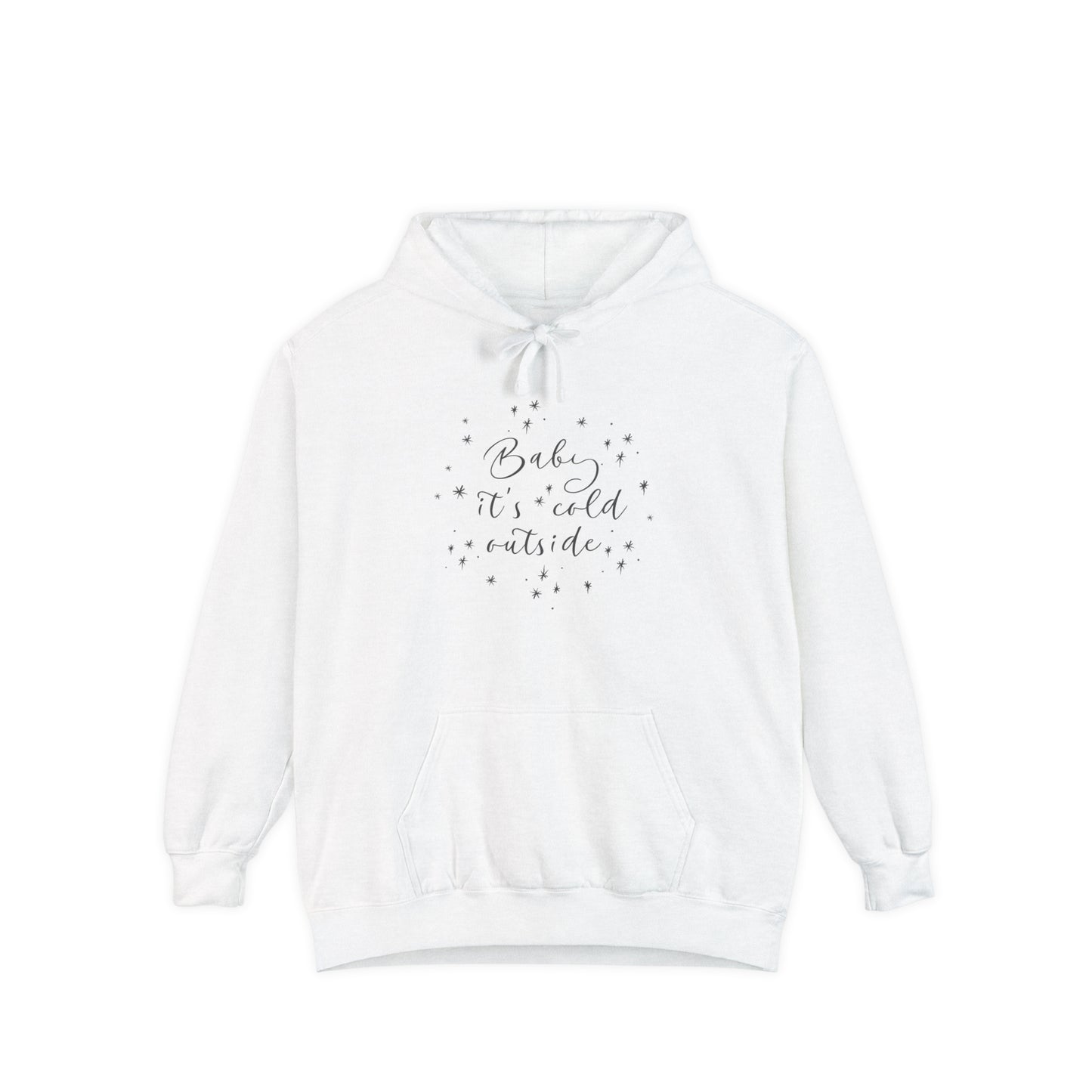 Baby it's Cold Outside Hoodie