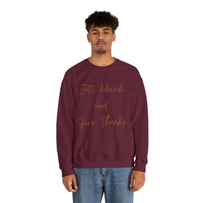 Eat, Drink, and Give Thanks Crewneck Sweatshirt