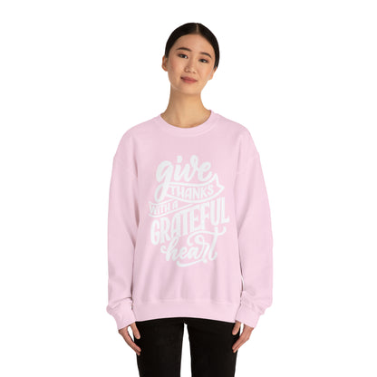 Give Thanks With a Greatful Heart Crewneck Sweatshirt