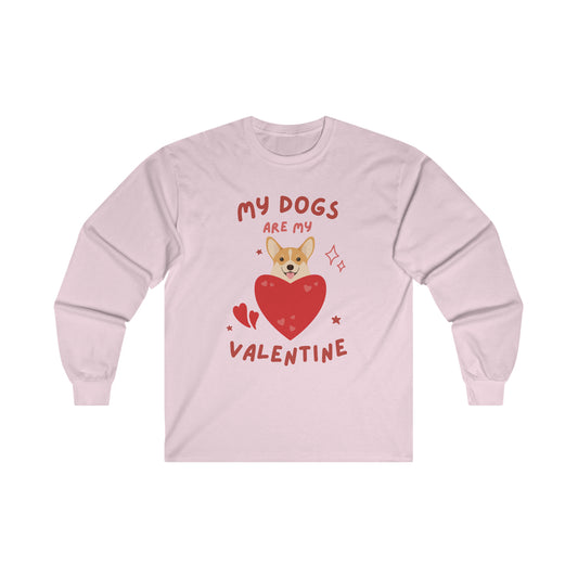 My Dogs Are My Valentine Long Sleeve Tee