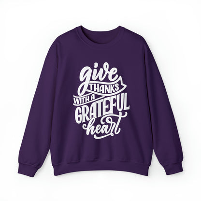 Give Thanks With a Greatful Heart Crewneck Sweatshirt